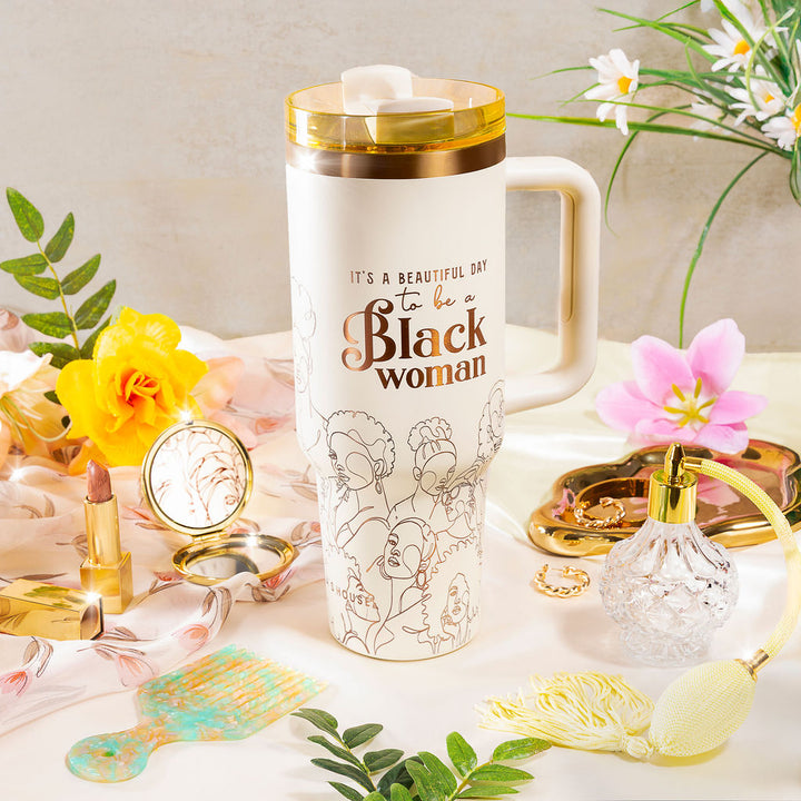 “Crème de la Crème” 40oz Insulated Tumbler – "It's a Beautiful Day to be a Black Woman"