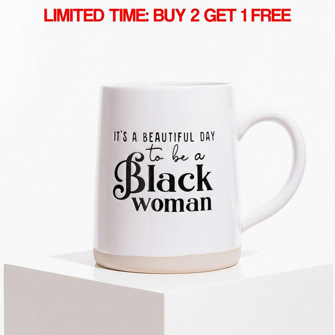 18oz Ceramic Mug – “It’s a Beautiful Day to Be a Black Woman”