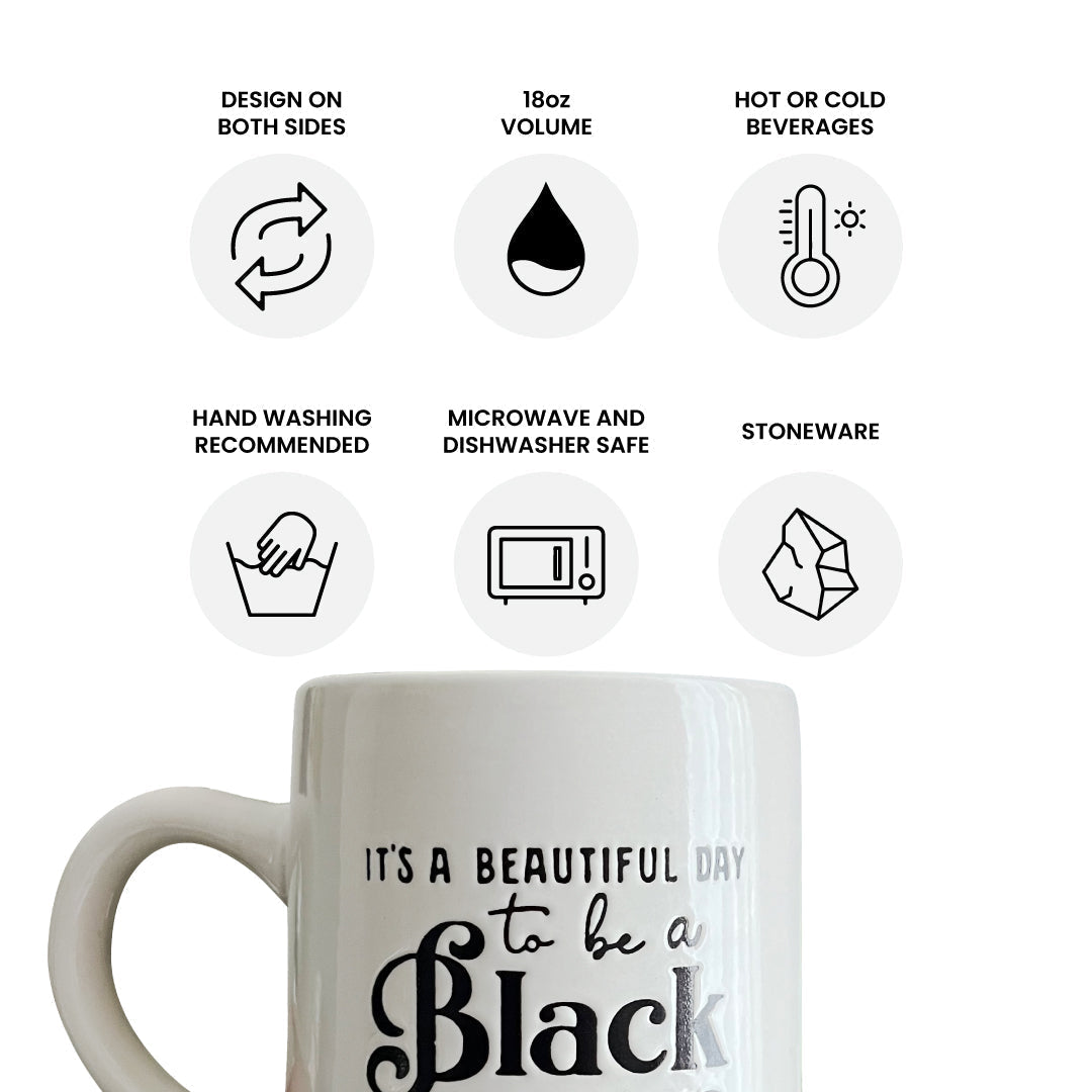 18oz Ceramic Mug – “It’s a Beautiful Day to Be a Black Woman”