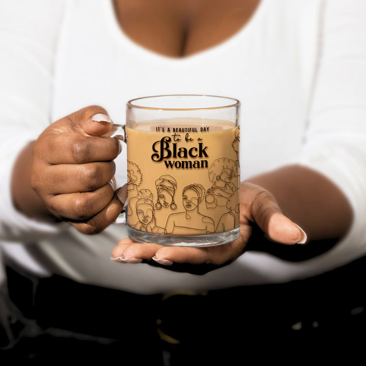 4th Anniversary "It's a Beautiful Day to be a Black Woman" Glass Mug