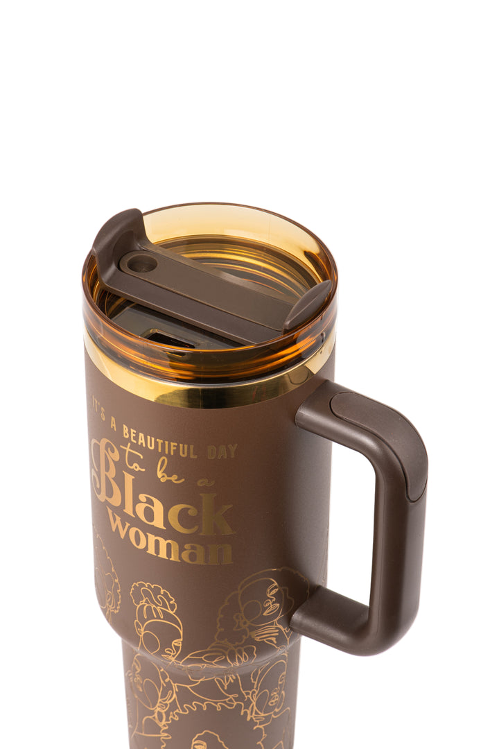 Brown Sugar (4th Anniversary) 40oz Insulated Tumbler – "It's a Beautiful Day to be a Black Woman"