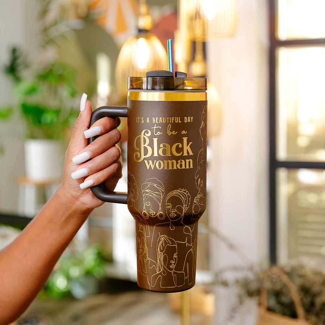 "Brown Sugar" Insulated Tumbler – "It's a Beautiful Day to be a Black Woman"