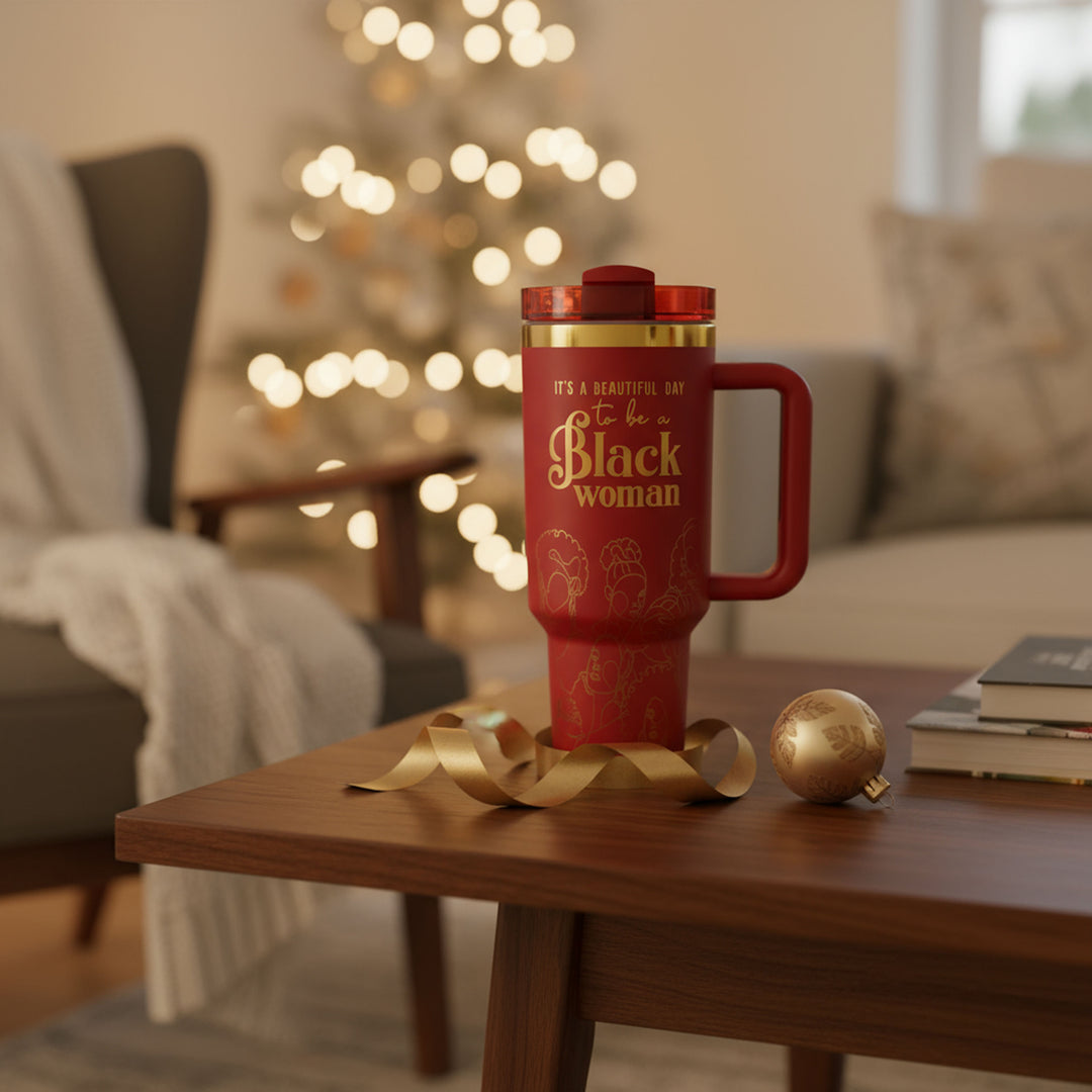 "Crimson Reign" 40oz Insulated Tumbler – "It’s a Beautiful Day to be a Black Woman"