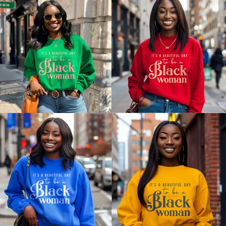 Divine 9 Sorority Inspired Crewneck Sweatshirt – “It’s a Beautiful Day to Be a Black Woman”