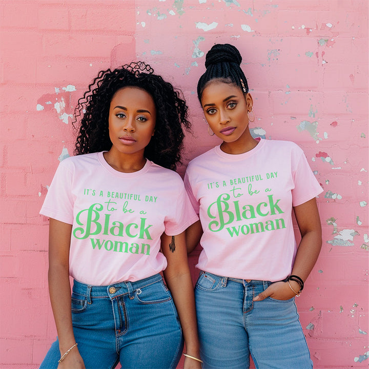 Divine 9 Sorority Inspired T-Shirt – “It’s a Beautiful Day to Be a Black Woman”