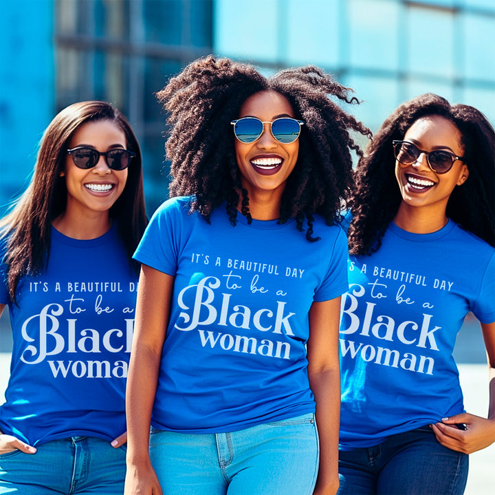 Divine 9 Sorority Inspired T-Shirt – “It’s a Beautiful Day to Be a Black Woman”