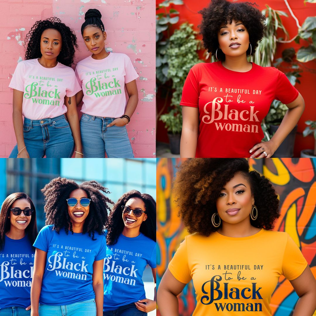 Divine 9 Sorority Inspired T-Shirt – “It’s a Beautiful Day to Be a Black Woman”