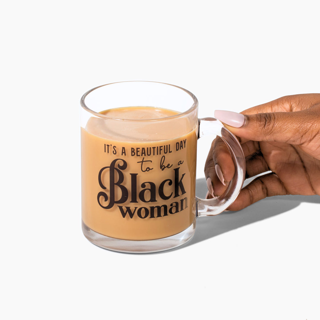 "It's a Beautiful Day to be a Black Woman" Glass Mug