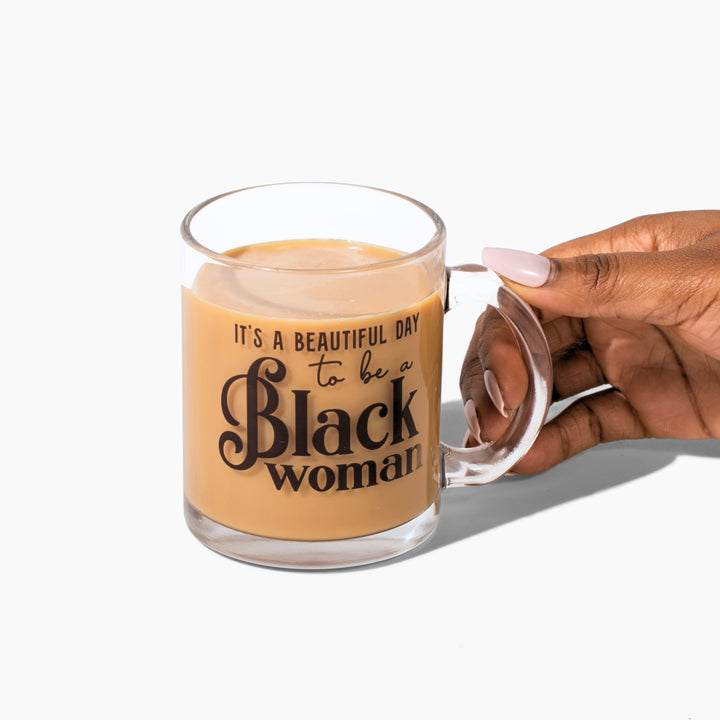 "It's a Beautiful Day to be a Black Woman" Glass Mug