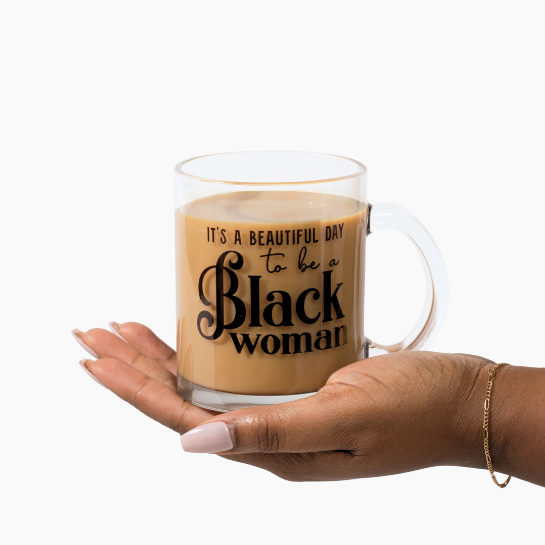 "It's a Beautiful Day to be a Black Woman" Glass Mug