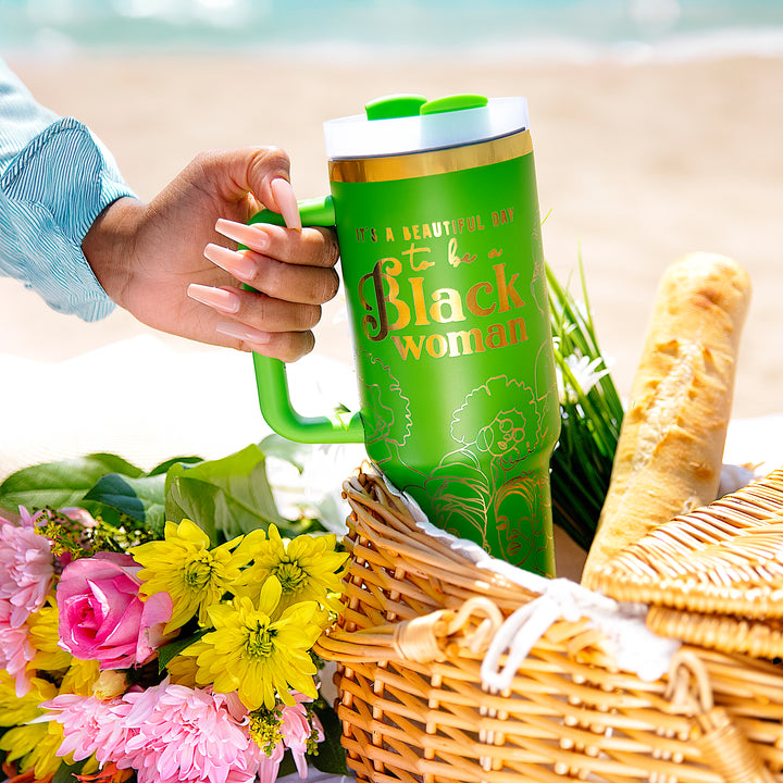 "Legacy Green" 40oz Insulated Tumbler – “It’s a Beautiful Day to Be a Black Woman”