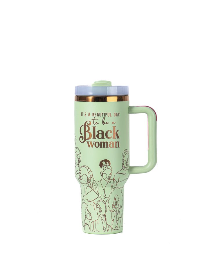 "Mint Majesty" 40oz Insulated Tumbler – “It’s a Beautiful Day to Be a Black Woman”