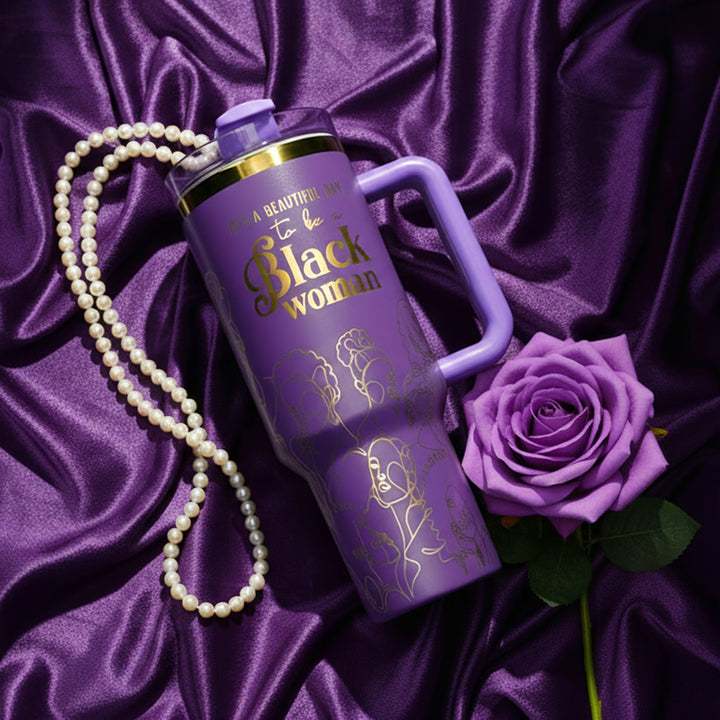 “Purple Reign” 40oz Insulated Tumbler – "It’s a Beautiful Day to be a Black Woman"