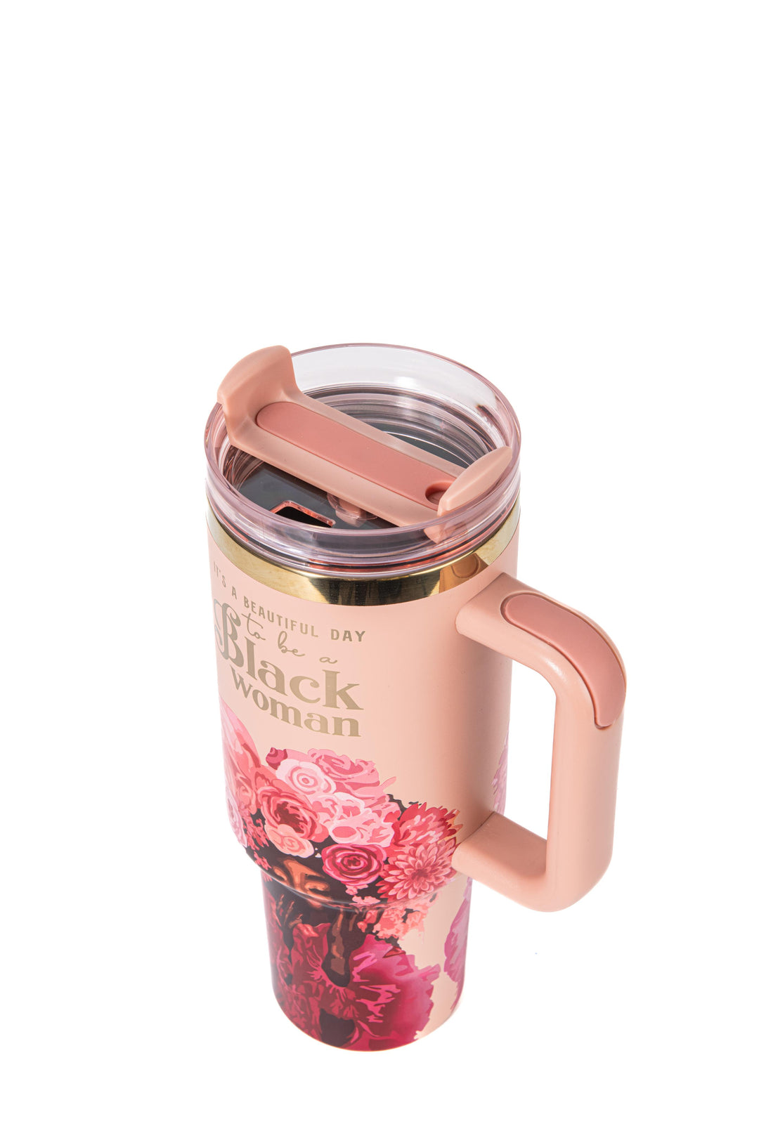 Rose Pink “Royalty Blossomed” Insulated Tumbler – "It’s a Beautiful Day to be a Black Woman"