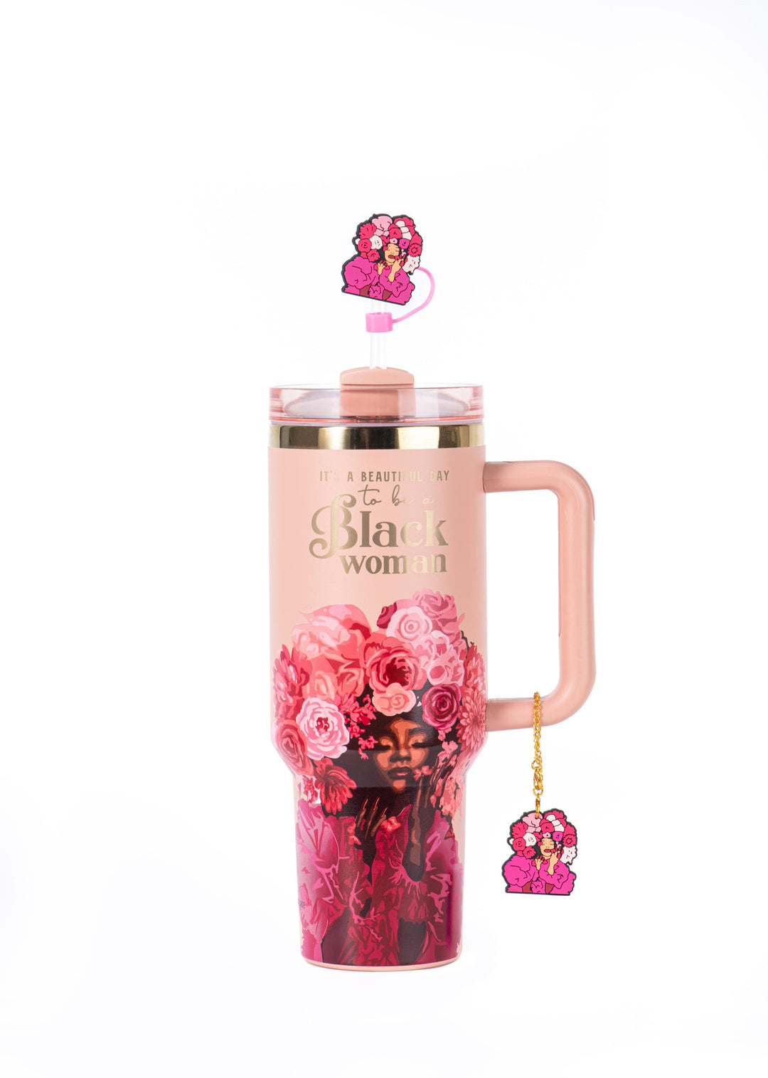 Rose Pink “Royalty Blossomed” Insulated Tumbler – "It’s a Beautiful Day to be a Black Woman"