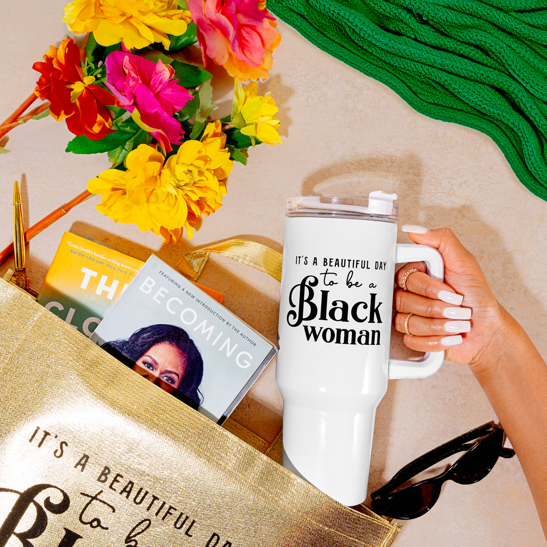 White 40oz Insulated Tumbler – “It’s a Beautiful Day to Be a Black Woman”