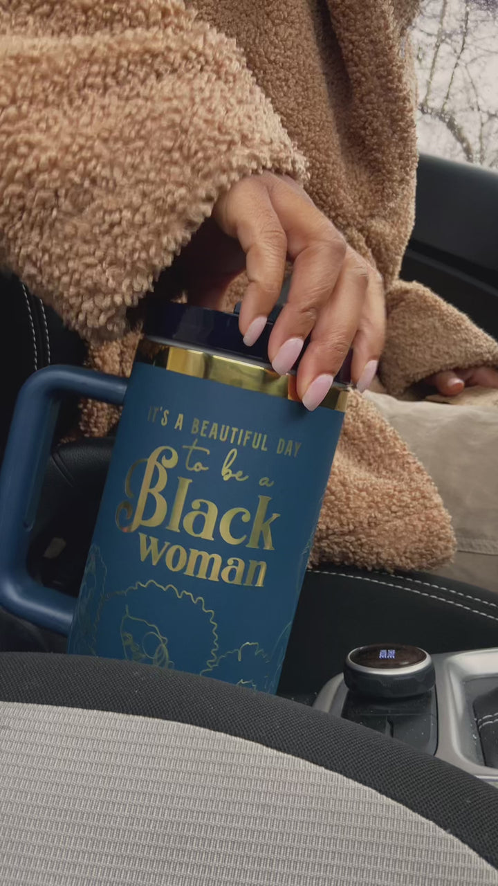 "Navy Noir" 40oz Insulated Tumbler – "It’s a Beautiful Day to be a Black Woman"