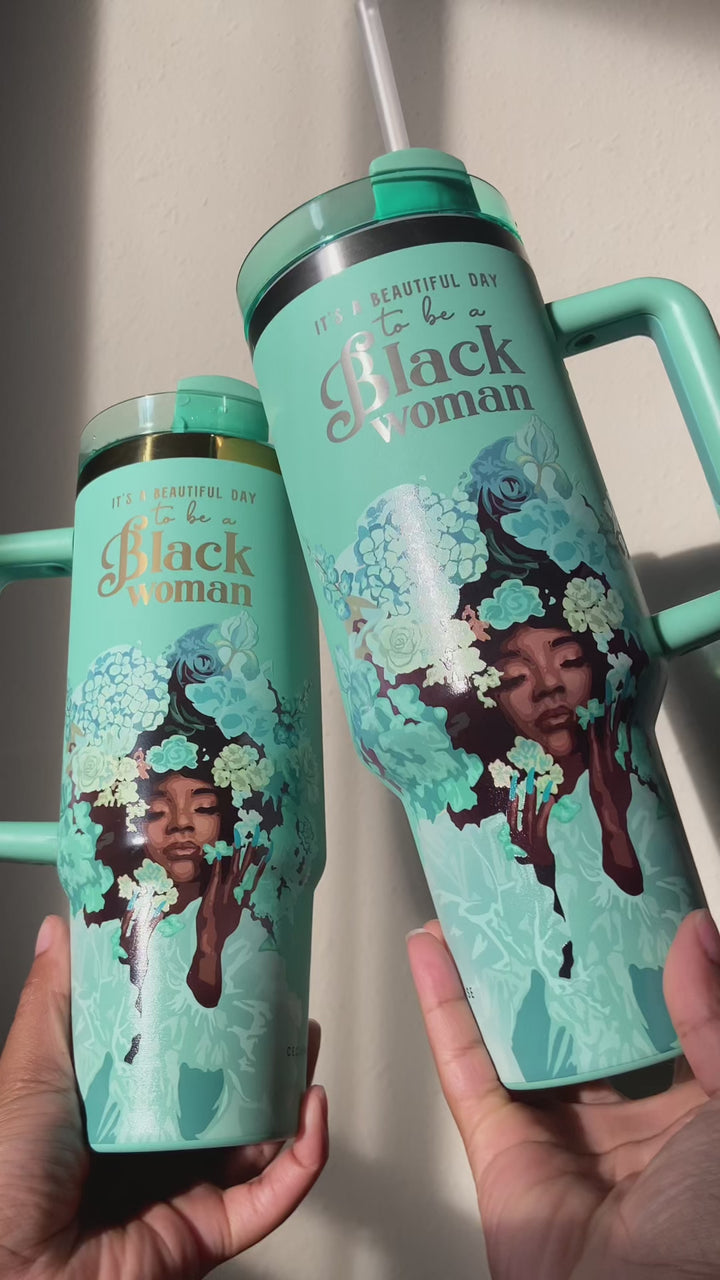Tiffany Blue “Royalty Blossomed”  Insulated Tumbler – "It’s a Beautiful Day to be a Black Woman"