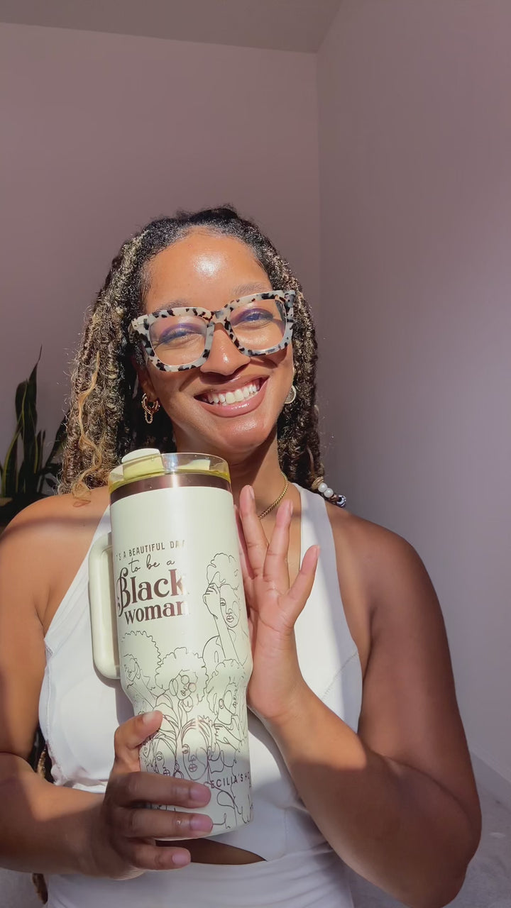 “Crème de la Crème” 40oz Insulated Tumbler – "It's a Beautiful Day to be a Black Woman"